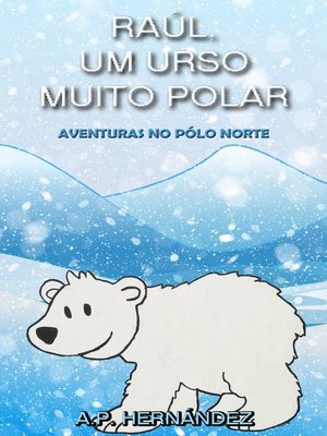 cover image of Raúl, um Urso Muito Polar--Aventuras no Pólo Norte